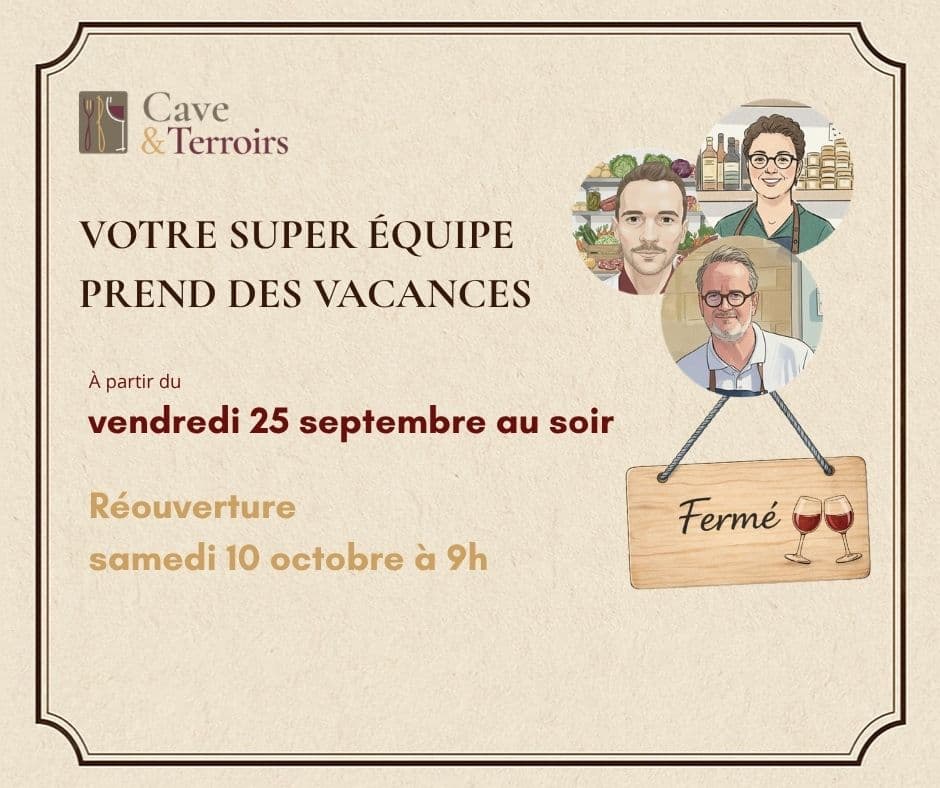 Cave & Terroirs prend des vacances !